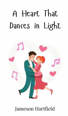 A Heart That Dances in Light - Hartfield, Jameson