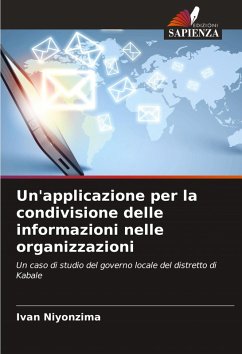 Un'applicazione per la condivisione delle informazioni nelle organizzazioni - Niyonzima, Ivan Un'applicazione per la condivisione delle informazioni nelle organizzazioni - Niyonzima, Ivan