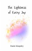 The Lightness of Every Joy