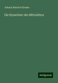 Die Byzantiner des Mittelalters Die Byzantiner des Mittelalters