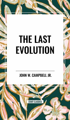 The Last Evolution - Campbell, John W. Jr.