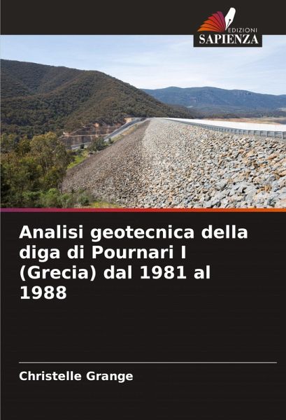 Analisi geotecnica della diga di Pournari I (Grecia) dal 1981 al 1988 Analisi geotecnica della diga di Pournari I (Grecia) dal 1981 al 1988
