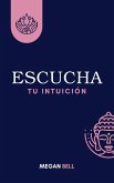 Escucha tu Intuición Escucha tu Intuición