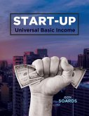 START-UP Universal Basic Income START-UP Universal Basic Income