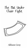 The Mat Under Chair Fight The Mat Under Chair Fight