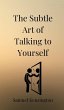 The Subtle Art of Talking to Yourself - Bild 1