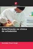 Esterilização na clínica de ortodontia Esterilização na clínica de ortodontia