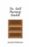 The Shelf Placement Standoff The Shelf Placement Standoff