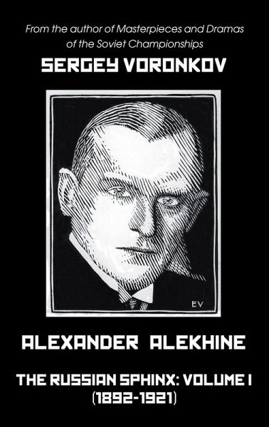 Alexander Alekhine - The Russian Sphinx