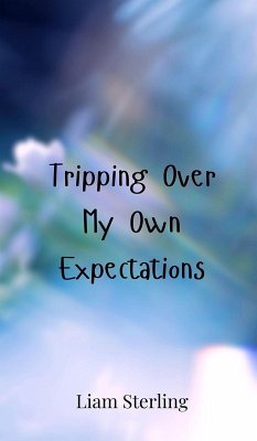 Tripping Over My Own Expectations - Sterling, Liam