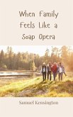 When Family Feels Like a Soap Opera When Family Feels Like a Soap Opera
