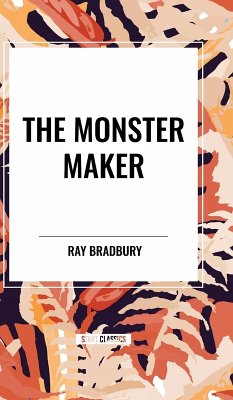 The Monster Maker - Bradbury, Ray