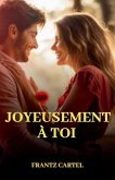 Joyeusement à toi Joyeusement à toi