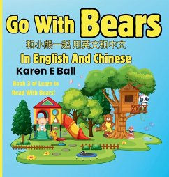 GO WITH BEARS IN ENGLISH AND CHINESE - Ball, Karen E
