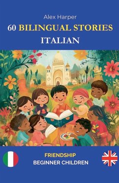 60 Bilingual Stories to Learn Italian - Harper, Alex