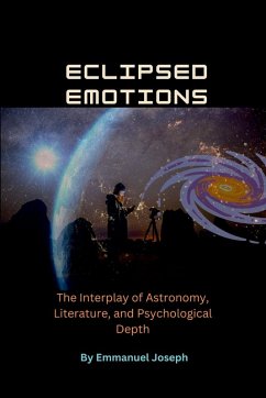 Cover Eclipsed Emotions, The Interplay of Astronomy, Literature, and Psychological Depth