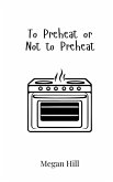 To Preheat or Not to Preheat