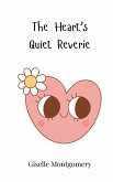 The Heart's Quiet Reverie The Heart's Quiet Reverie