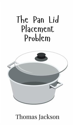 The Pan Lid Placement Problem - Jackson, Thomas