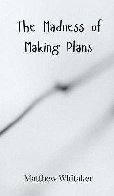 Cover The Madness of Making Plans