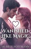 Vanished Like Magic Vanished Like Magic