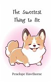 The Sweetest Thing to Be The Sweetest Thing to Be