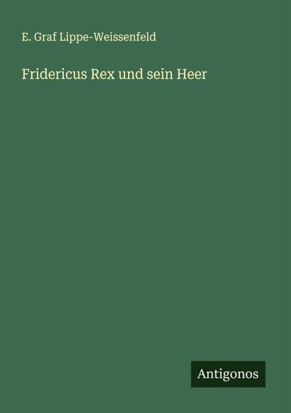 Fridericus Rex und sein Heer
