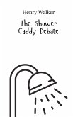The Shower Caddy Debate The Shower Caddy Debate