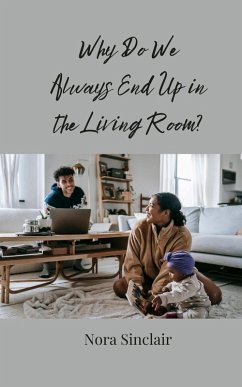 Why Do We Always End Up in the Living Room? - Sinclair, Nora