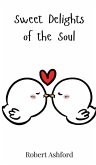 Sweet Delights of the Soul Sweet Delights of the Soul