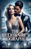The Billionaire's Biographer The Billionaire's Biographer
