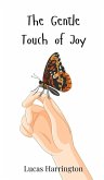 The Gentle Touch of Joy The Gentle Touch of Joy