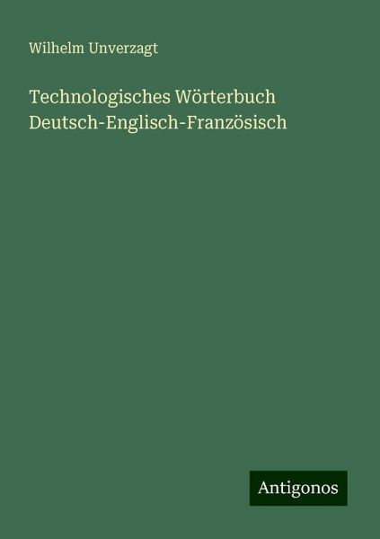 Technologisches Wörterbuch Deutsch-Englisch-Französisch