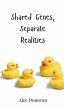 Shared Genes, Separate Realities - Bild 1