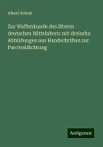 Zur Waffenkunde des älteren deutschen Mittelalters: mit dreizehn Abbildungen aus Handschriften zur Parcivaldichtung