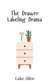 The Drawer Labeling Drama The Drawer Labeling Drama