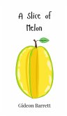 A Slice of Melon A Slice of Melon