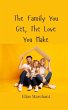 The Family You Get, The Love You Make - Bild 1