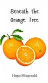 Beneath the Orange Tree Beneath the Orange Tree