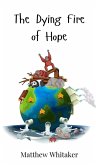 The Dying Fire of Hope The Dying Fire of Hope