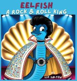 Eelfish a Rock & Roll King Eelfish a Rock & Roll King