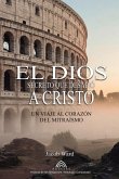 El Dios Secreto que Desafió a Cristo El Dios Secreto que Desafió a Cristo