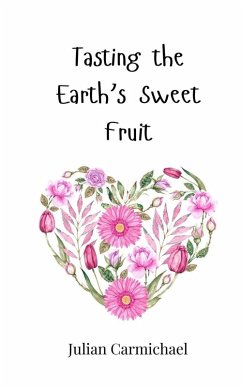 Tasting the Earth's Sweet Fruit - Carmichael, Julian