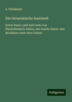 Die Ostasiatische Inselwelt - Friedmann, S.