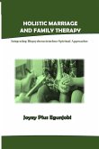 HOLISTIC MARRIAGE AND FAMILY THERAPY