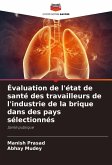 Évaluation de l'état de santé des travailleurs de l'industrie de la brique dans des pays sélectionnés Évaluation de l'état de santé des travailleurs de l'industrie de la brique dans des pays sélectionnés