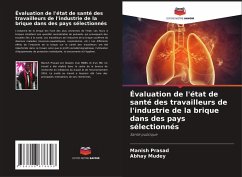 Évaluation de l'état de santé des travailleurs de l'industrie de la brique dans des pays sélectionnés - Prasad, Manish; Mudey, Abhay