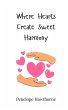 Where Hearts Create Sweet Harmony - Bild 1