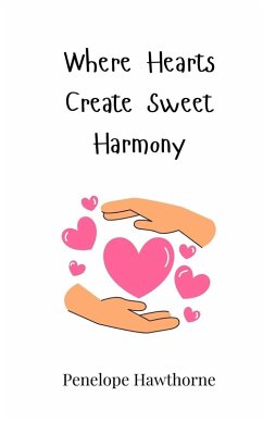 Where Hearts Create Sweet Harmony - Hawthorne, Penelope