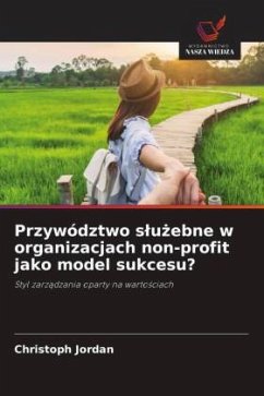Przywództwo s¿u¿ebne w organizacjach non-profit jako model sukcesu? - Jordan, Christoph